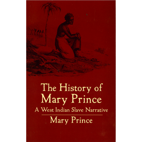 The History of Mary Prince: A West Indiana Slave Narrative
