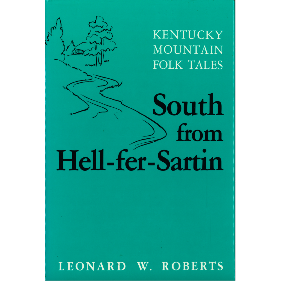 Kentucky Mountain Folk Tales: South from Hell-fer-Sartin