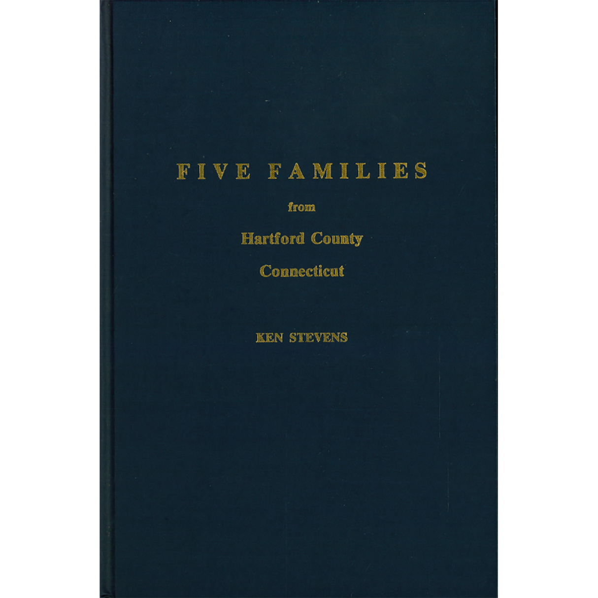Wilsons From New England, Volume R: Five Families from Hartford County, Connecticut