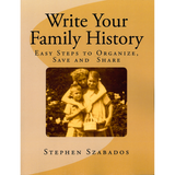 Write Your Family History - Easy Steps to Organize, Save and Share