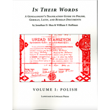 In Their Words: A Genealogist's Translation Guide to Polish, German, Latin, and Russian Documents: Volume I, Polish