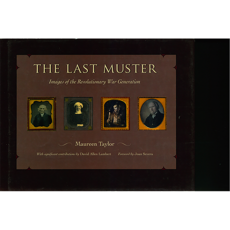 The Last Muster:  Images of the Revolutionary War Generation