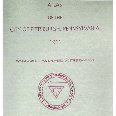 Atlas of the City of Pittsburgh, Pennsylvania, 1911: With New and Old Ward Numbers and Street Name Guide