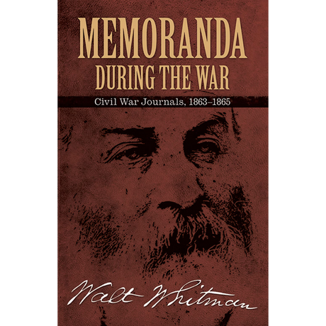 Memoranda During the War: Civil War Journals, 1863-1865