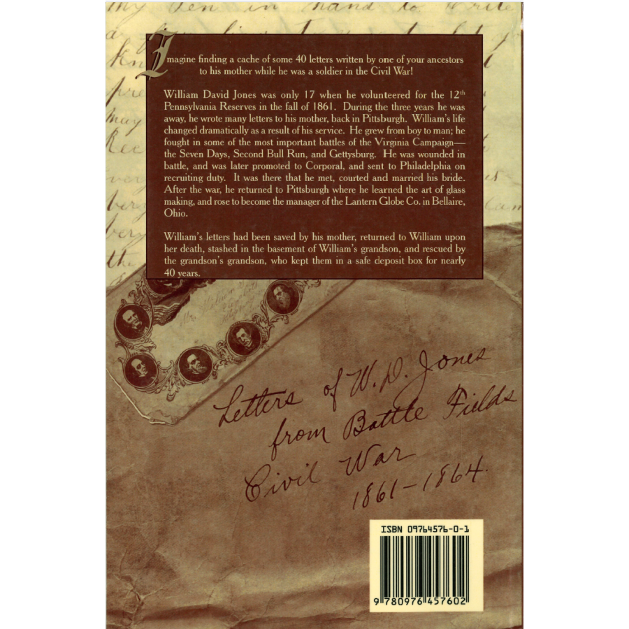 The Life and Letters of Corporal William David Jones - 12th Pennsylvania Reserve Volunteers 1861-1864 back cover