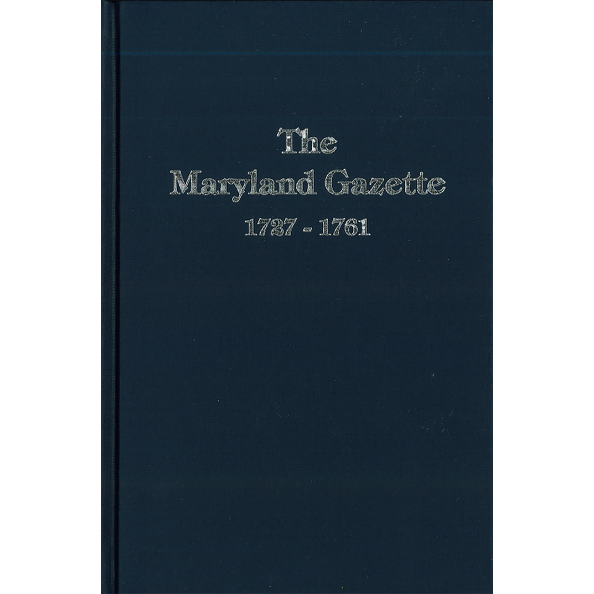 The Maryland Gazette, 1727-1761