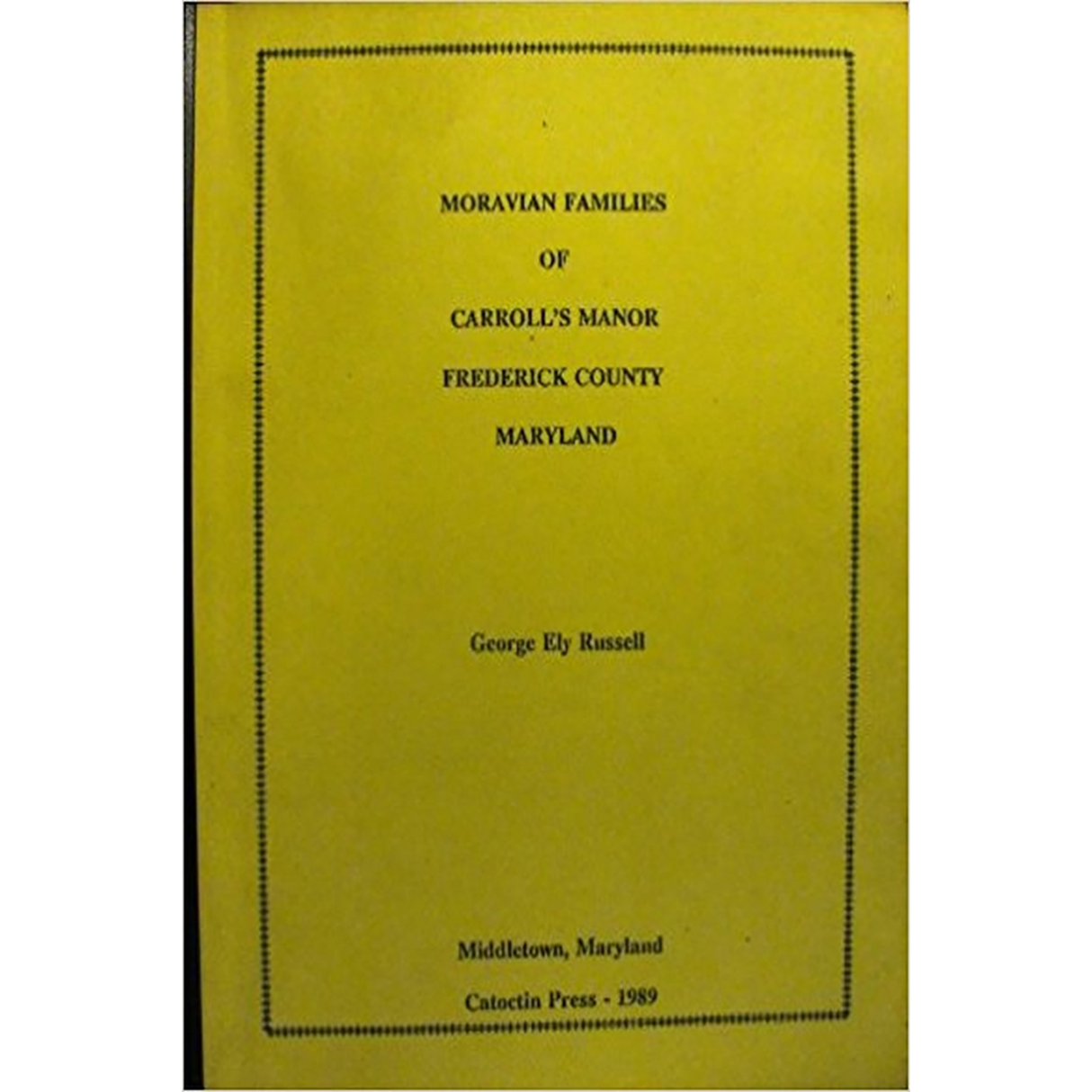 Moravian Families of Carroll's Manor, Frederick County, Maryland
