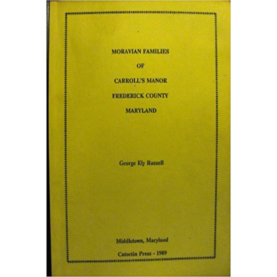 Moravian Families of Carroll's Manor, Frederick County, Maryland