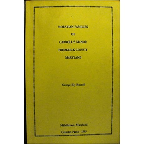 Moravian Families of Carroll's Manor, Frederick County, Maryland