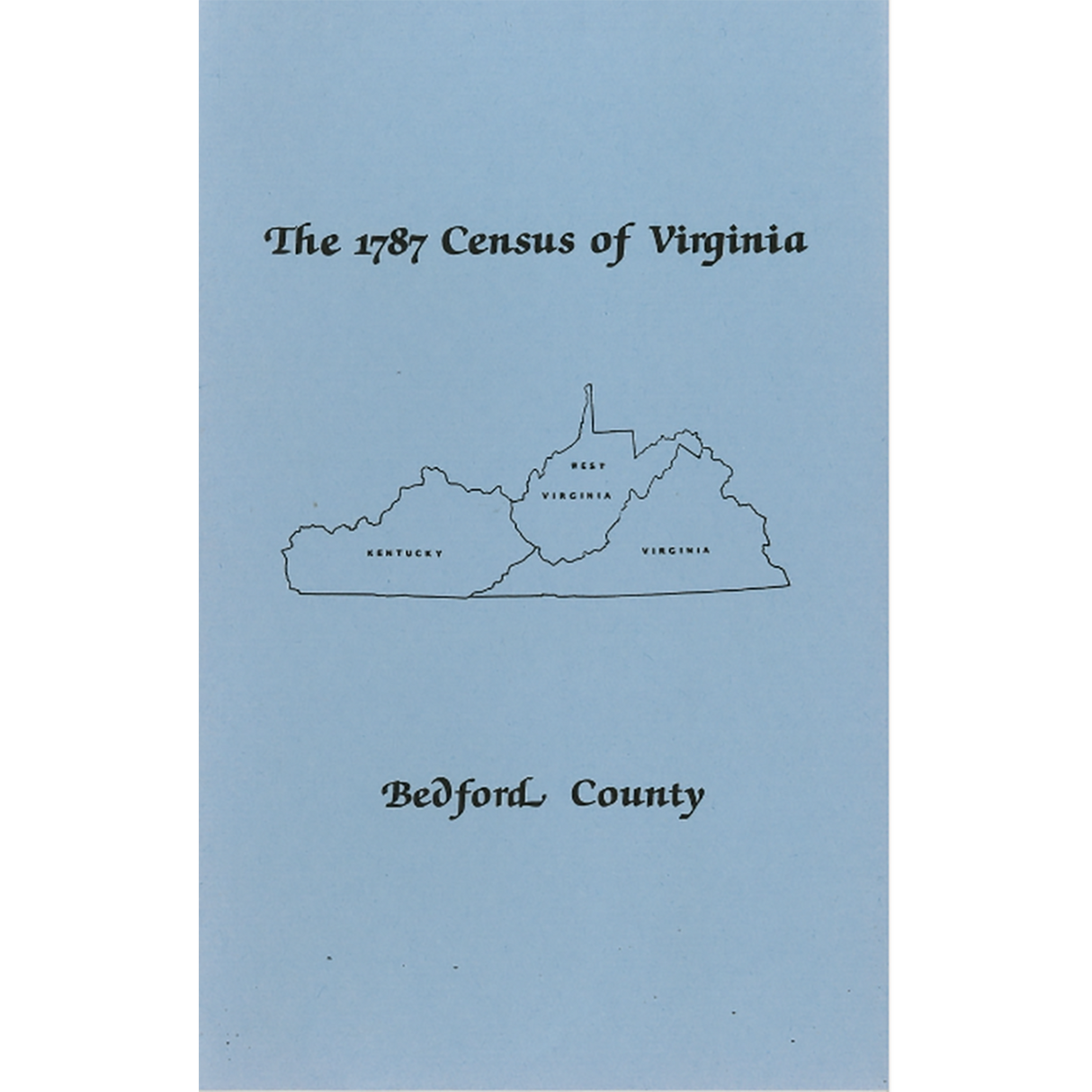 The Personal Property Tax Lists for the Year 1787 for Bedford County, Virginia