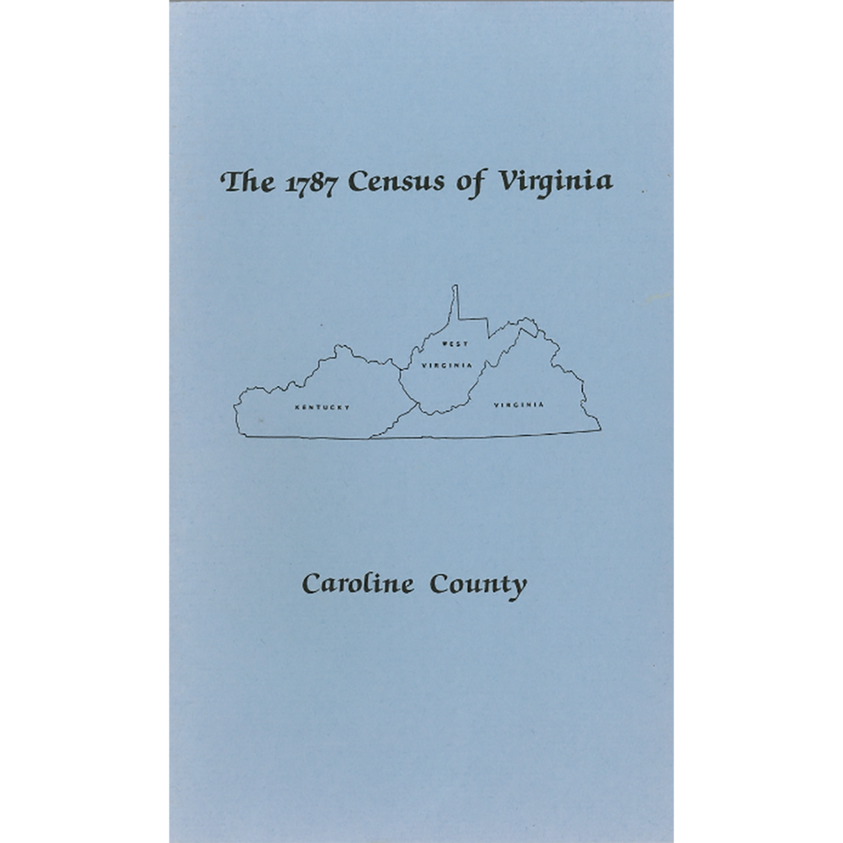 The Personal Property Tax Lists for the Year 1787 for Caroline County, Virginia