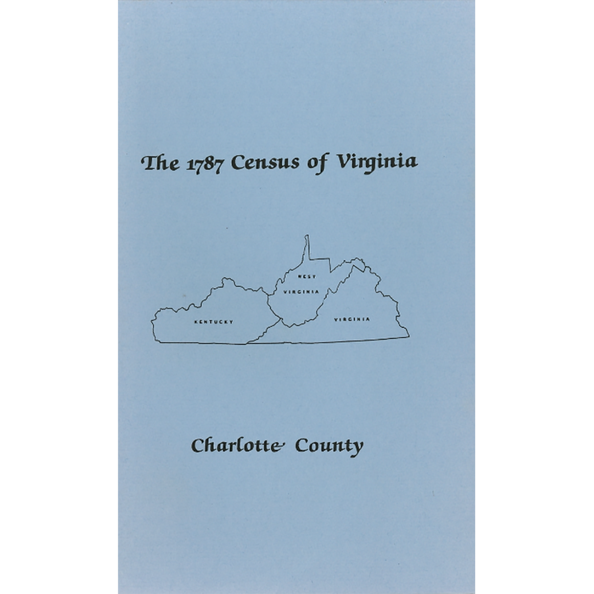 The Personal Property Tax Lists for the Year 1787 for Charlotte County, Virginia