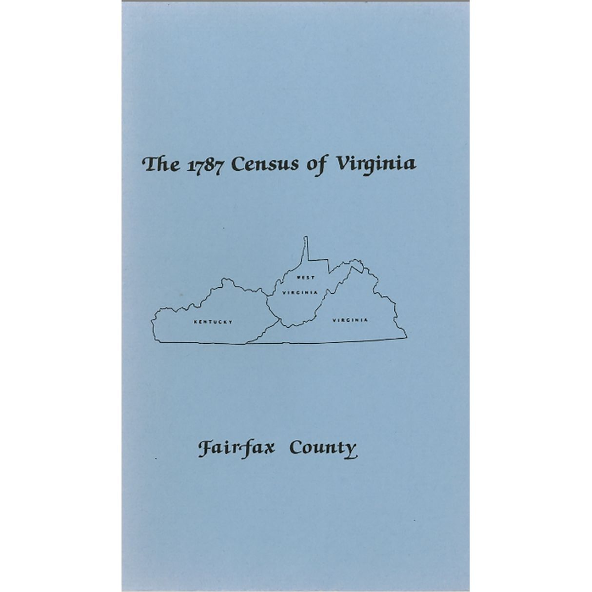The Personal Property Tax Lists for the Year 1787 for Fairfax County, Virginia