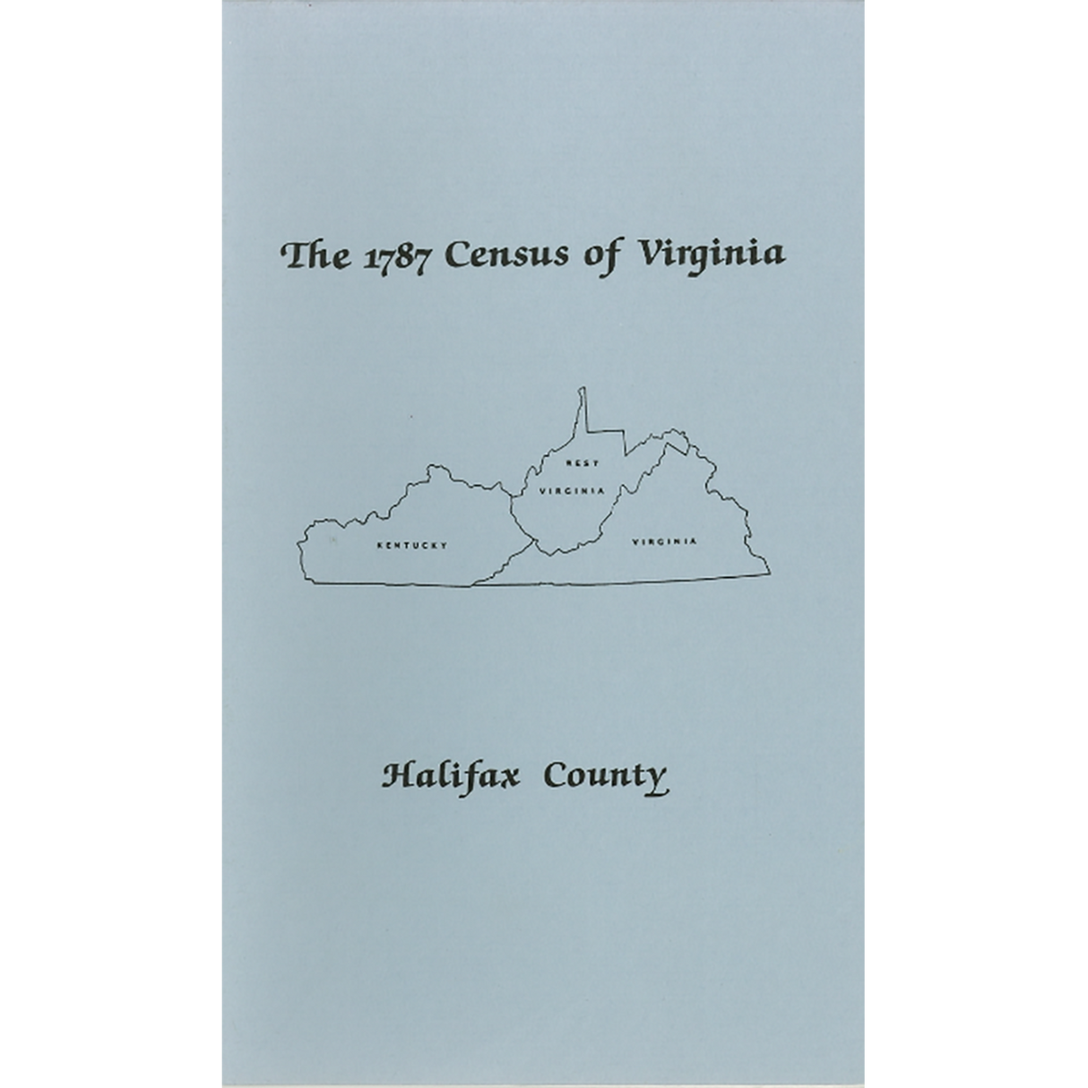 The Personal Property Tax Lists for the Year 1787 for Halifax County, Virginia