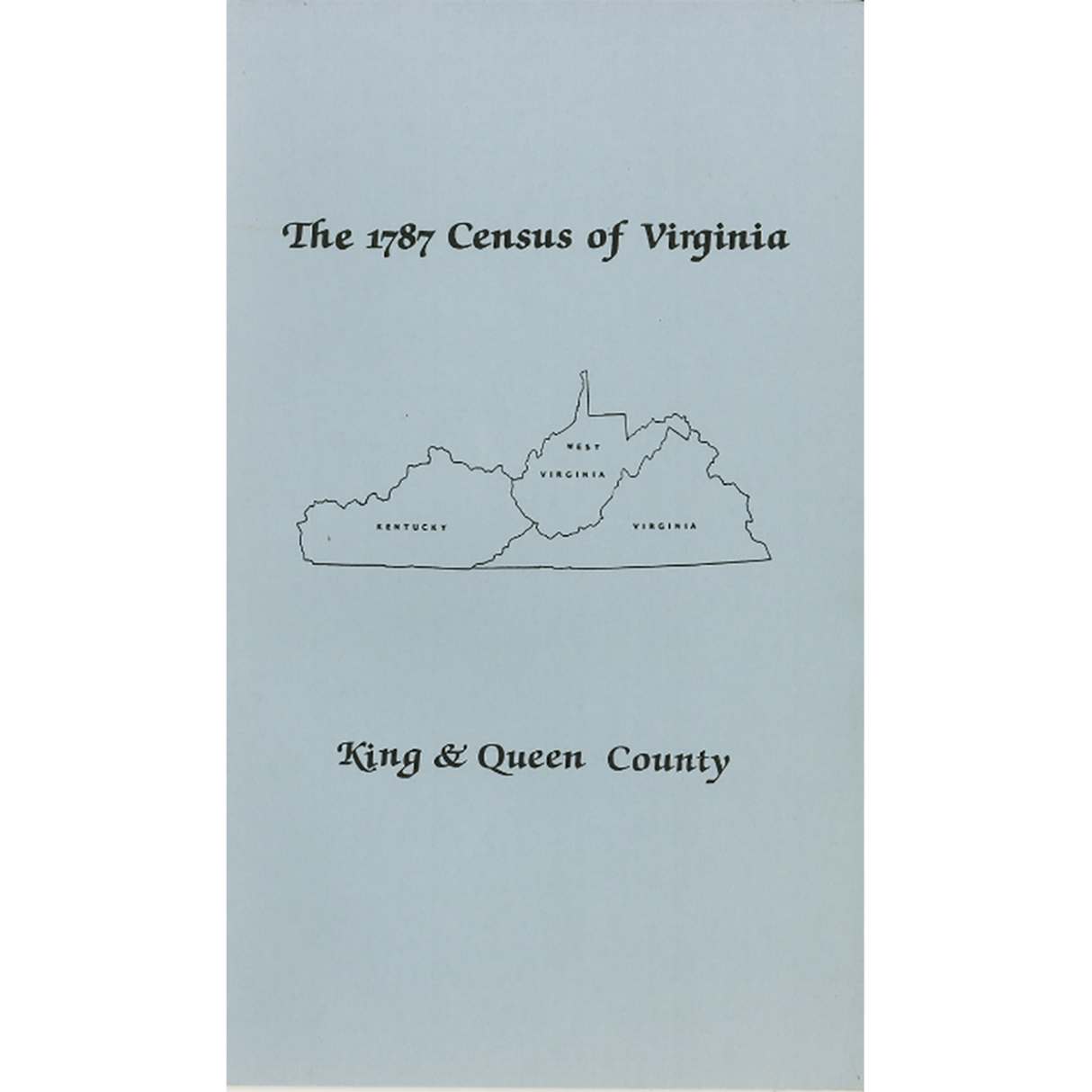 The Personal Property Tax Lists for the Year 1787 for King and Queen County, Virginia