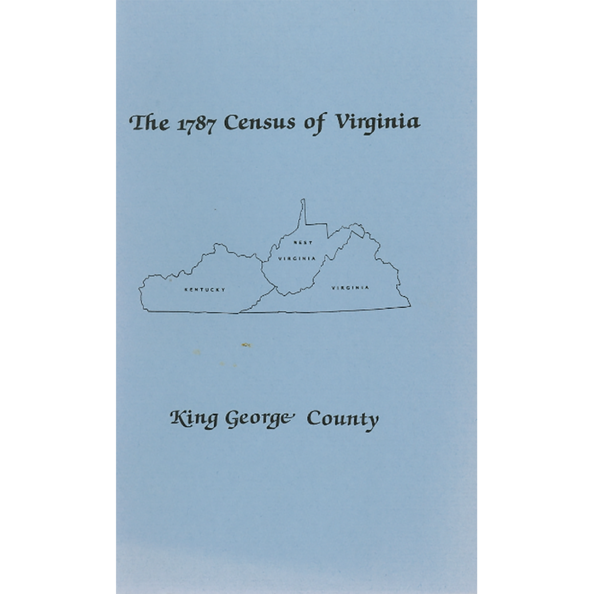 The Personal Property Tax Lists for the Year 1787 for King George County, Virginia