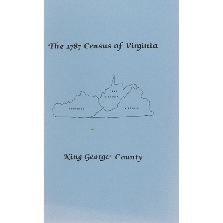 The Personal Property Tax Lists for the Year 1787 for King George County, Virginia