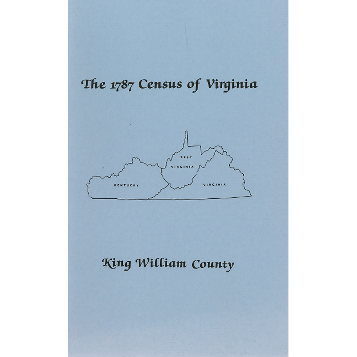 The Personal Property Tax Lists for the Year 1787 for King William County, Virginia