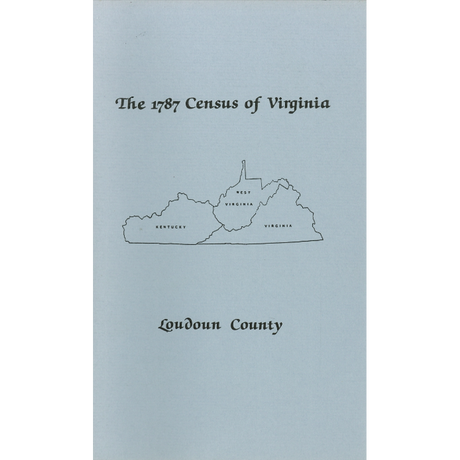 The Personal Property Tax Lists for the Year 1787 for Loudoun County, Virginia