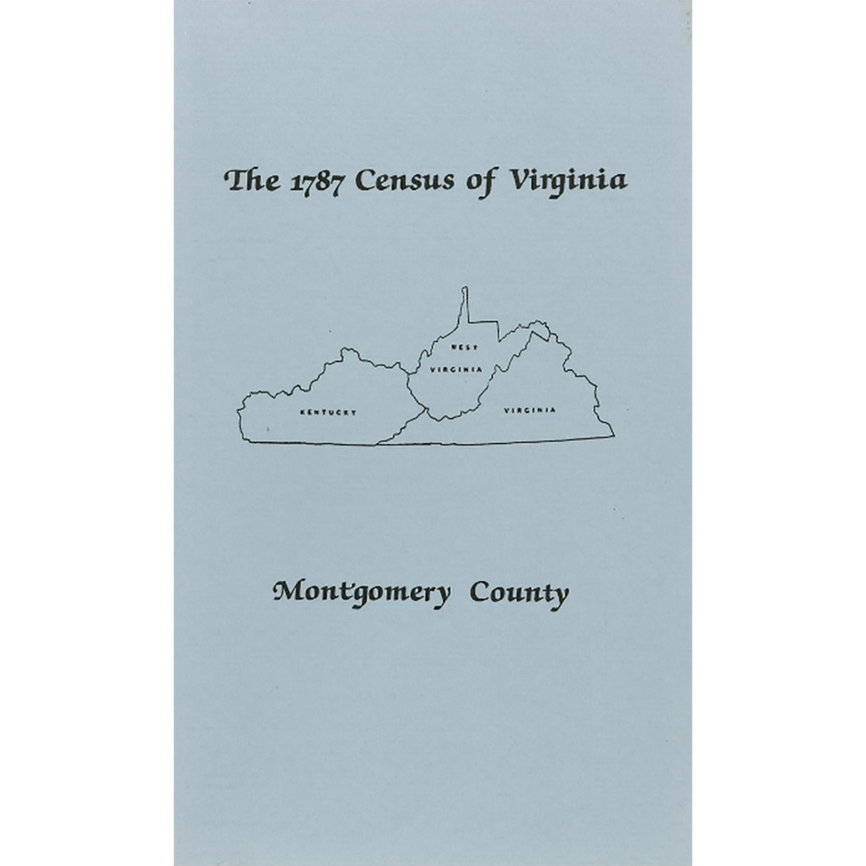 The Personal Property Tax Lists for the Year 1787 for Montgomery County, Virginia