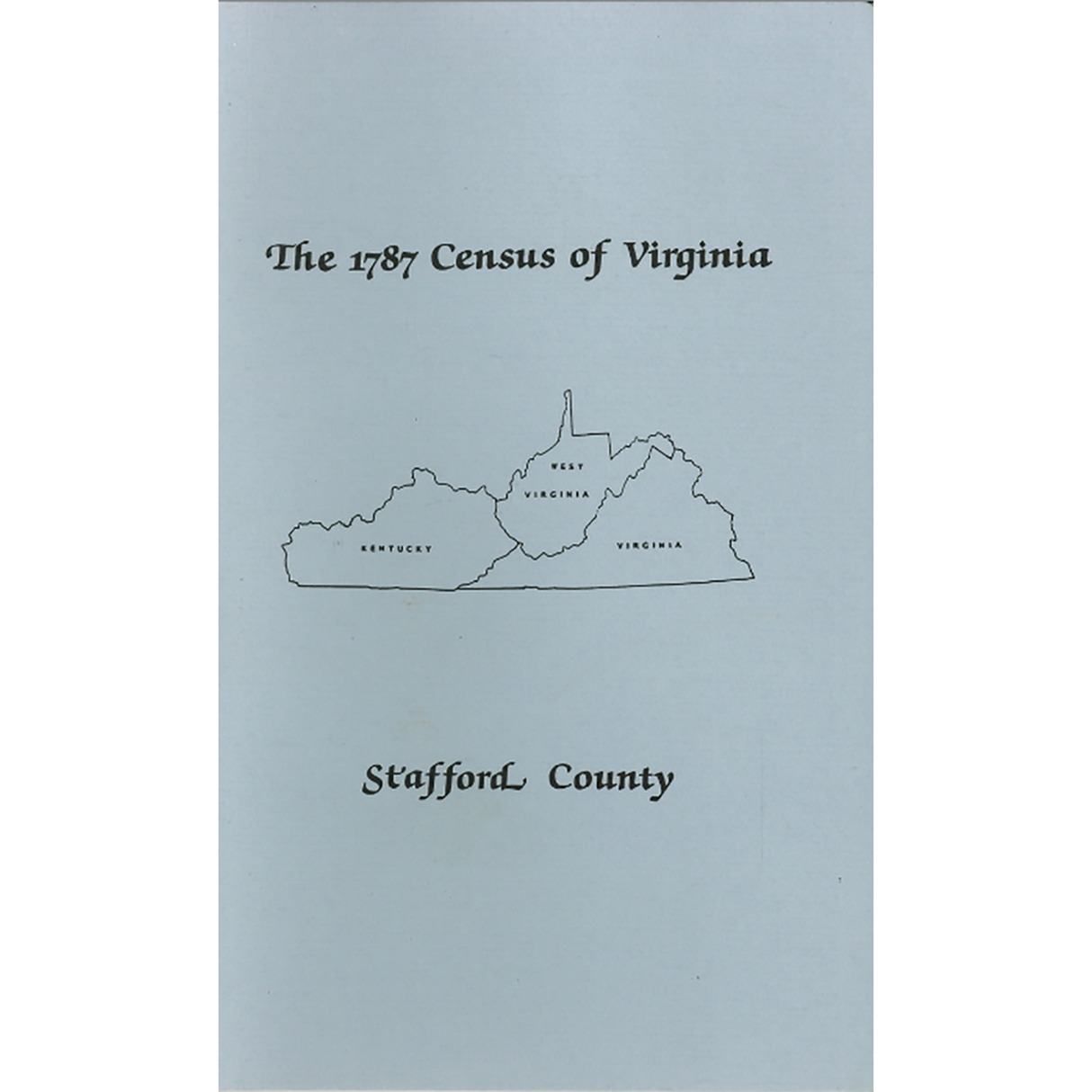 The Personal Property Tax Lists for the Year 1787 for Stafford County, Virginia
