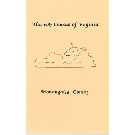 The Personal Property Tax Lists for the Year 1787 for Monongalia County, Virginia [now West Virginia]