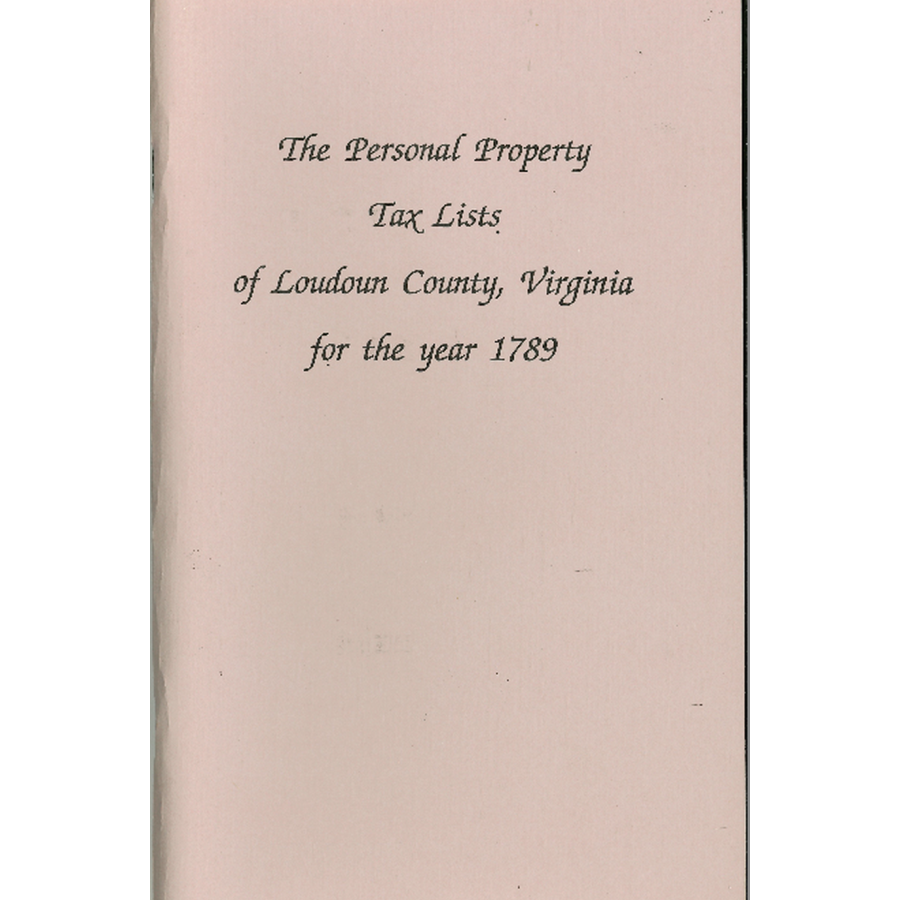 The Personal Property Tax Lists for the Year 1789 for Loudoun County, Virginia