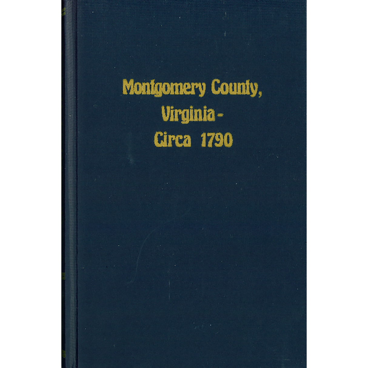 Montgomery County, Virginia Circa 1790 [cloth]