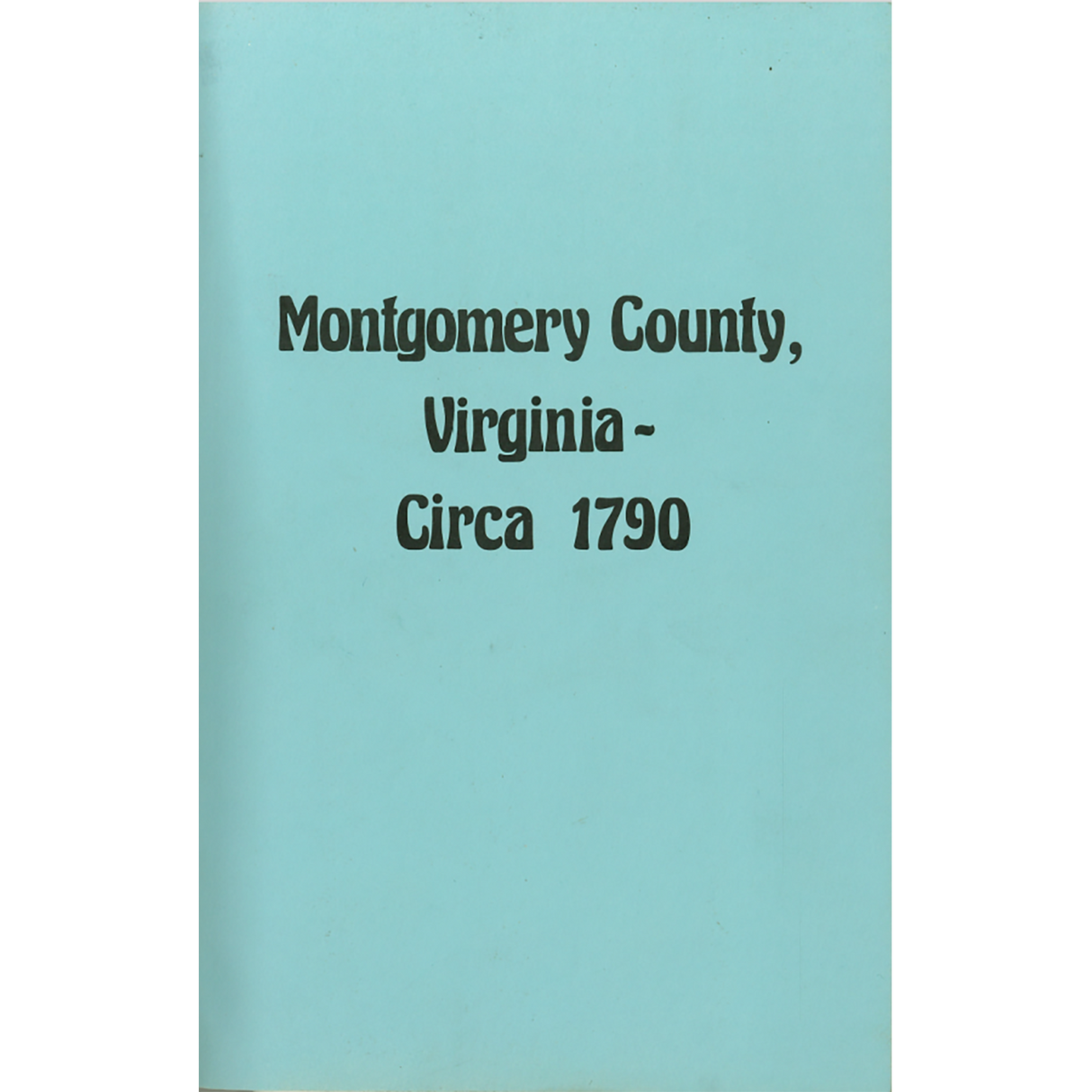 Montgomery County, Virginia Circa 1790