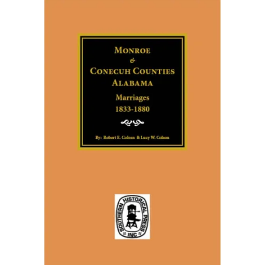 Monroe and Conecuh Counties, Alabama Marriages 1833-1880