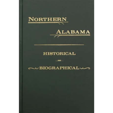 Northern Alabama, Historical and Biographical