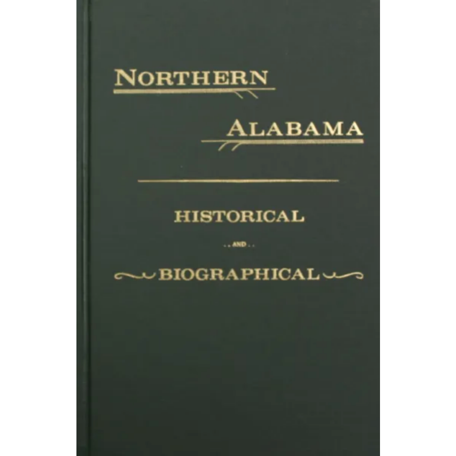 Northern Alabama, Historical and Biographical