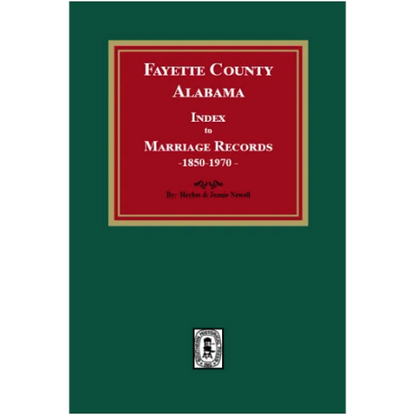Fayette County, Alabama Index to Marriage Records, 1850-1970