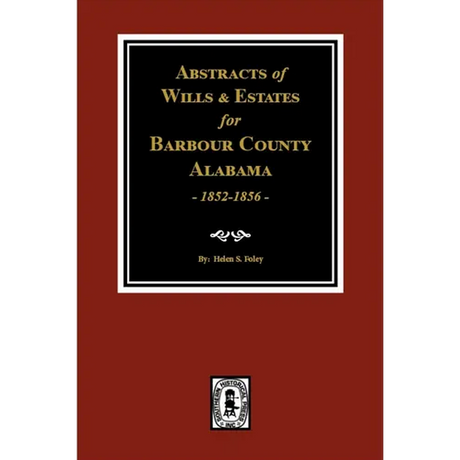 Abstracts of Wills and Estates for Barbour County, Alabama 1853-1856