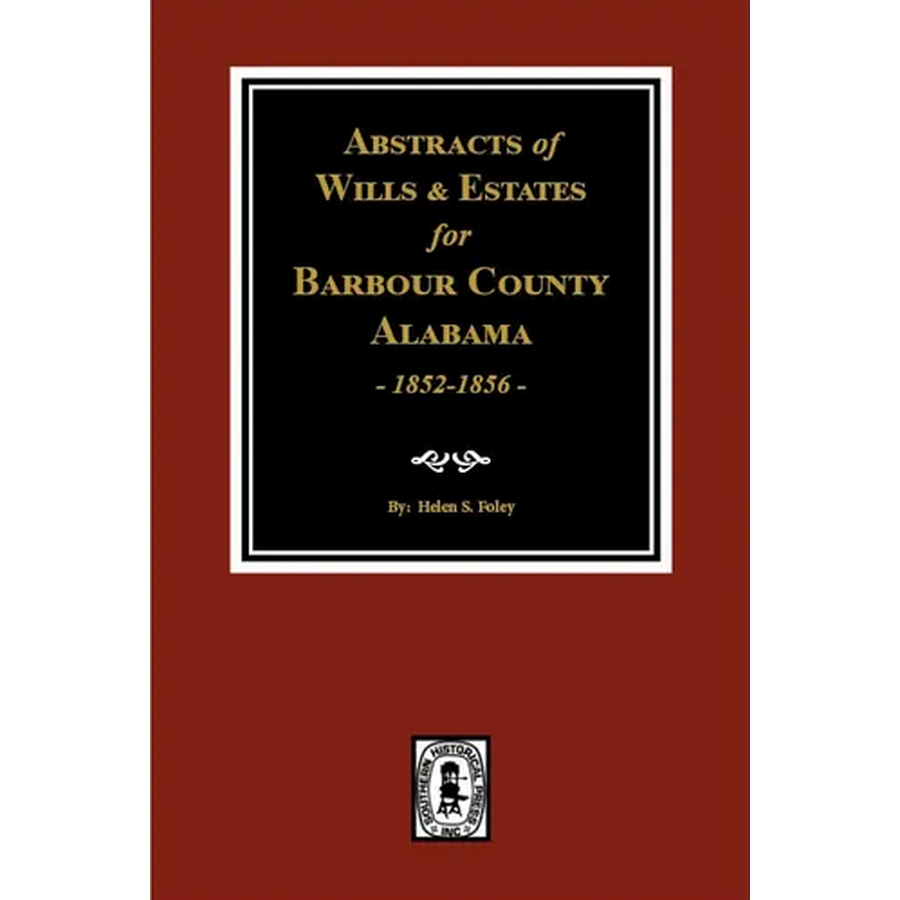 Abstracts of Wills and Estates for Barbour County, Alabama 1853-1856