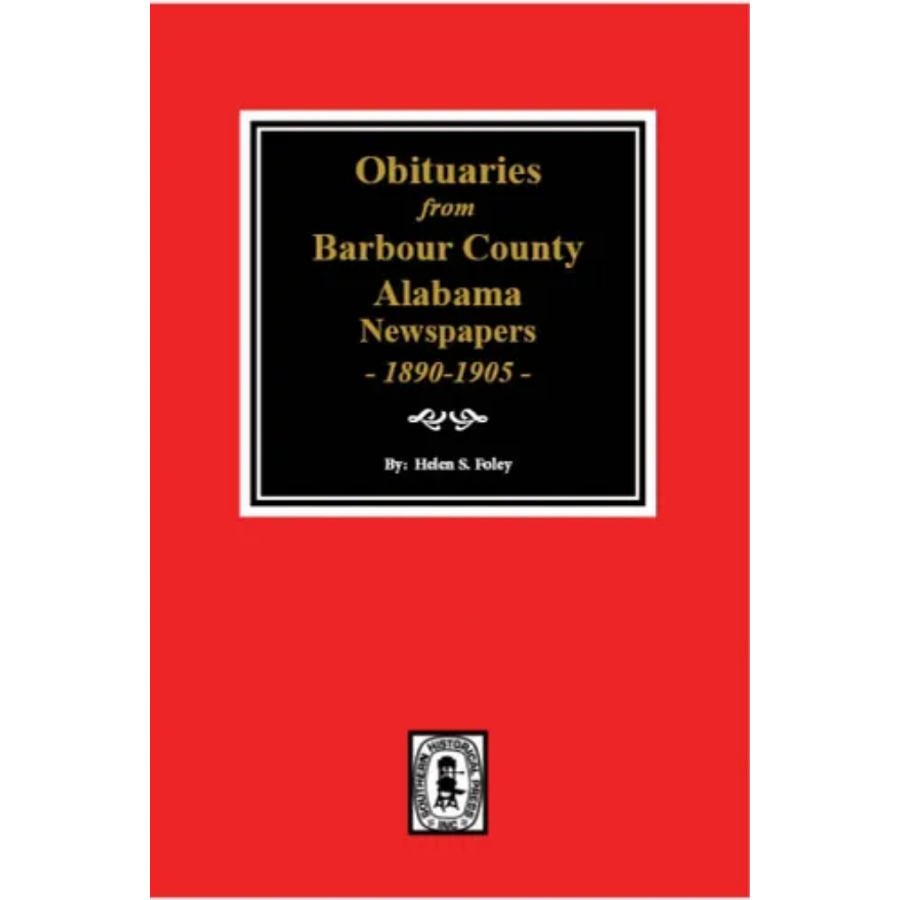 Obituaries from Barbour County, Alabama Newspapers, 1890-1905