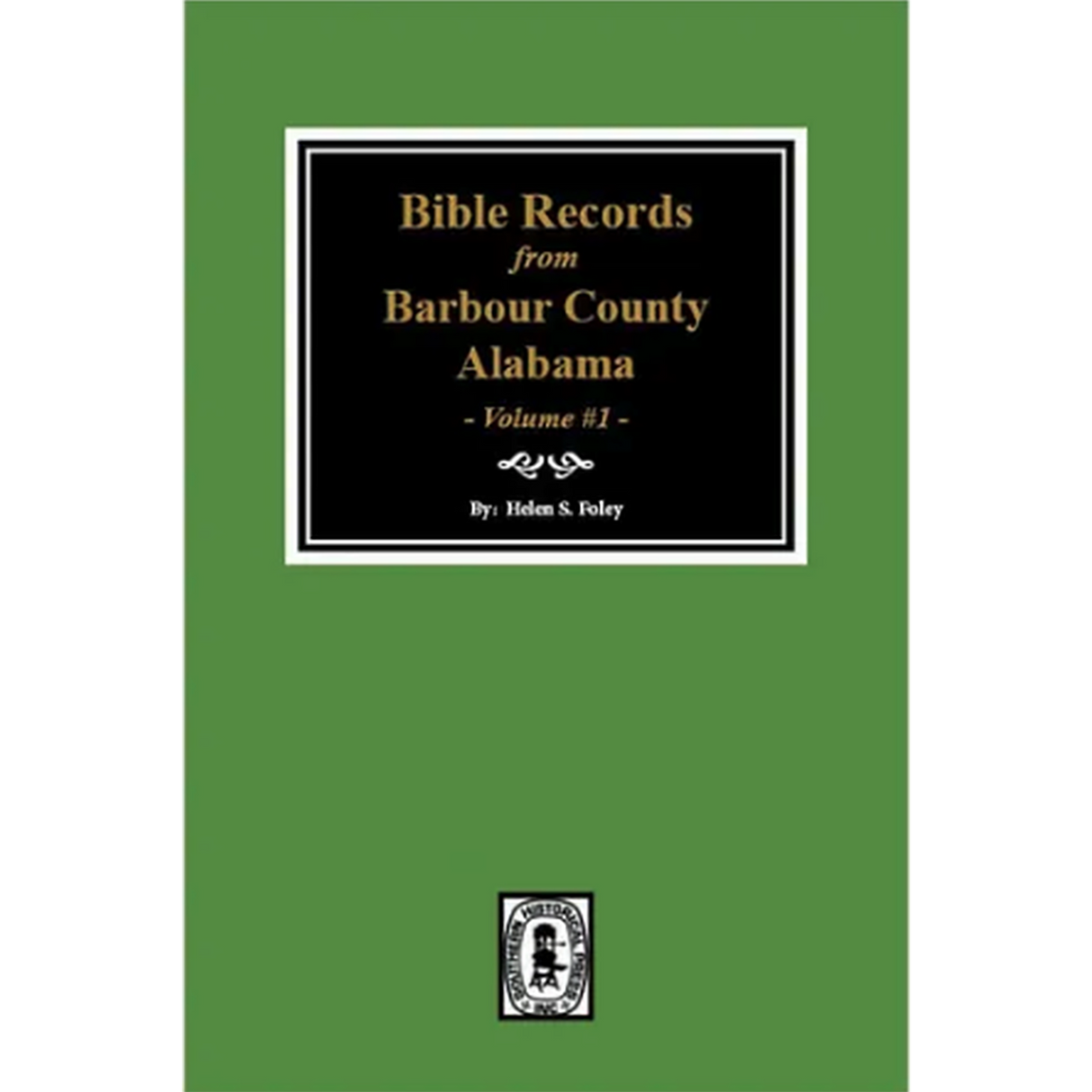 Bible Records from Barbour County, Alabama Volume 1