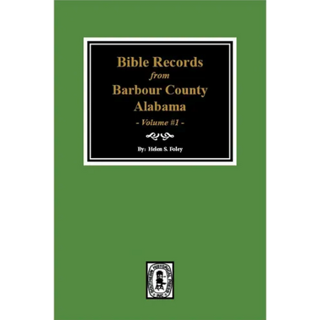 Bible Records from Barbour County, Alabama Volume 1