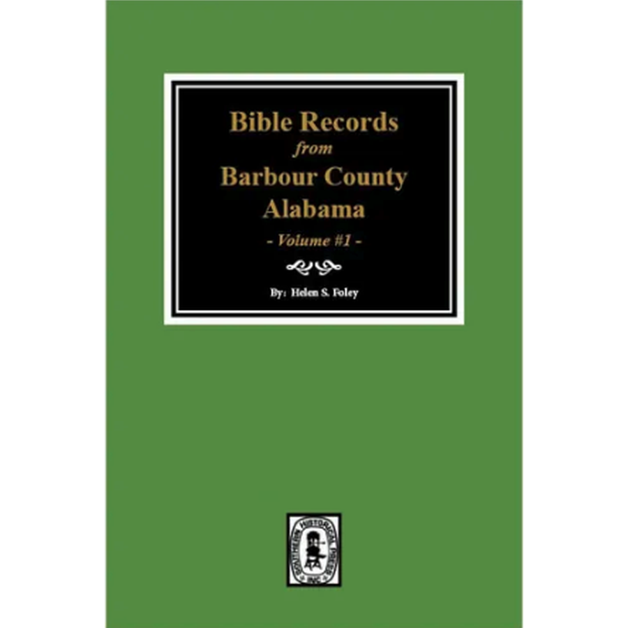 Bible Records from Barbour County, Alabama Volume 1