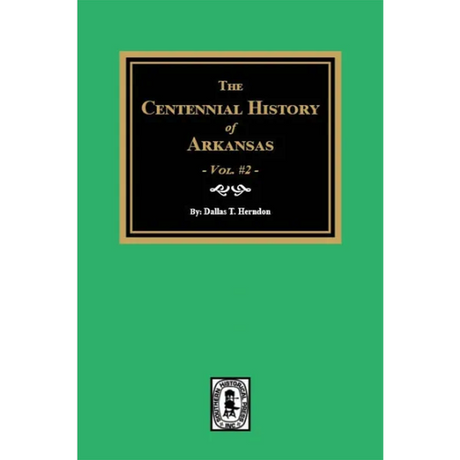 The Centennial History of Arkansas Volume 2