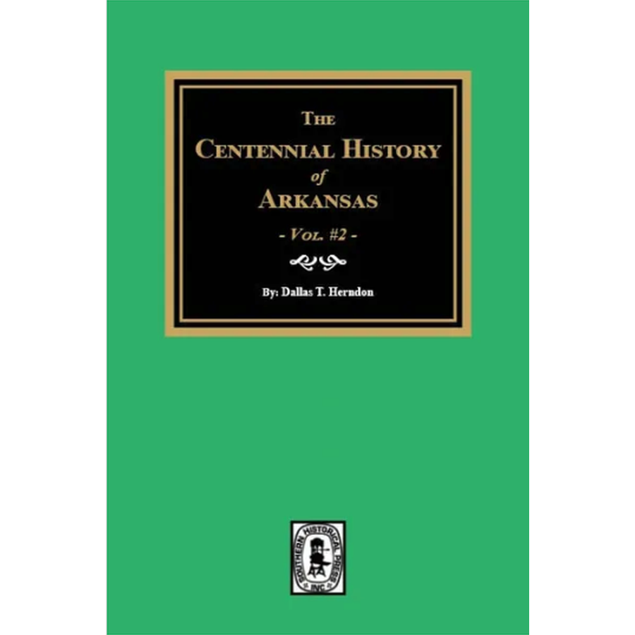 The Centennial History of Arkansas Volume 2