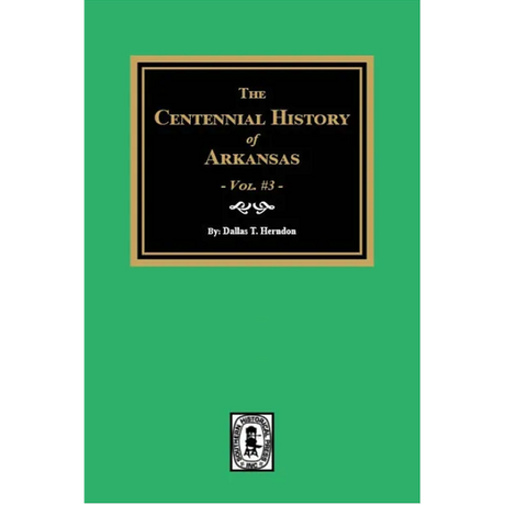 The Centennial History of Arkansas Volume 3