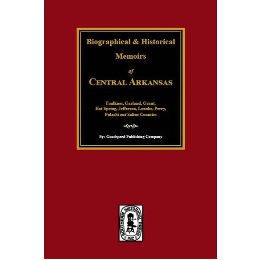 Biographical and Historical Memoirs of Central Arkansas