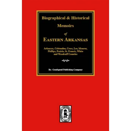Biographical and Historical Memoirs of Eastern Arkansas