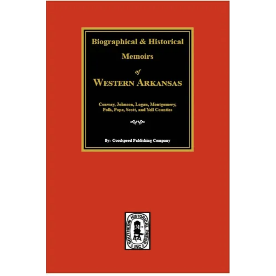 BIographical and Historical Memoirs of Western Arkansas