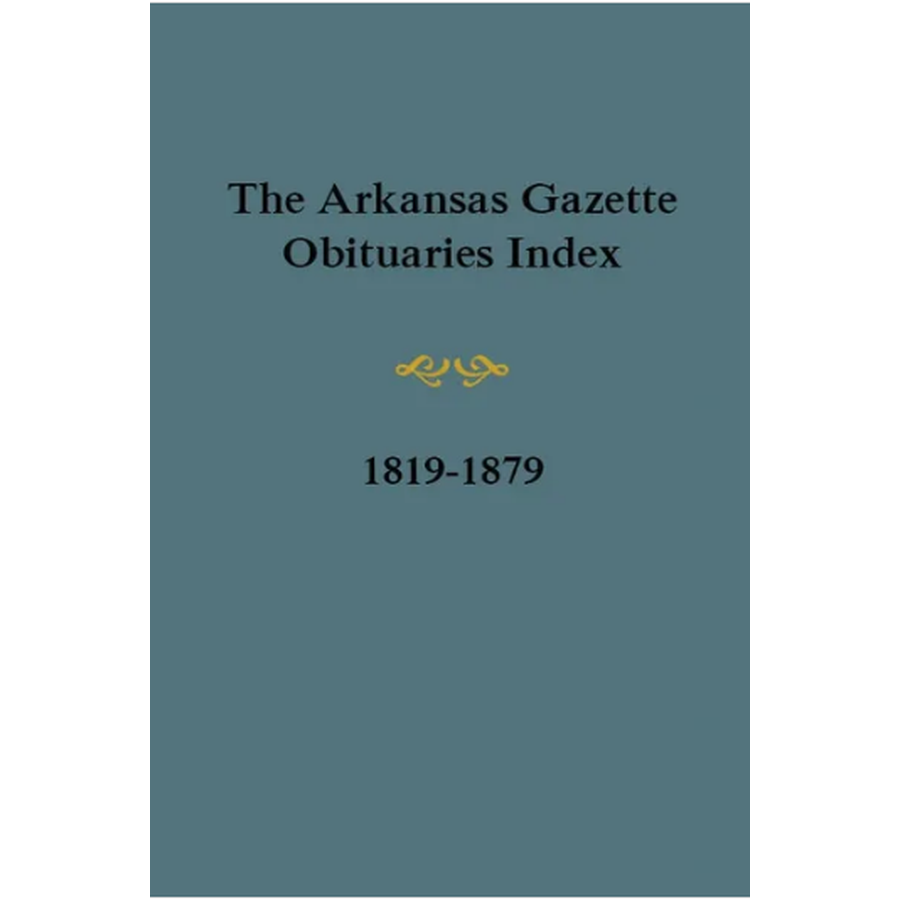 The Arkansas Gazette Obituaries Index 1819-1879