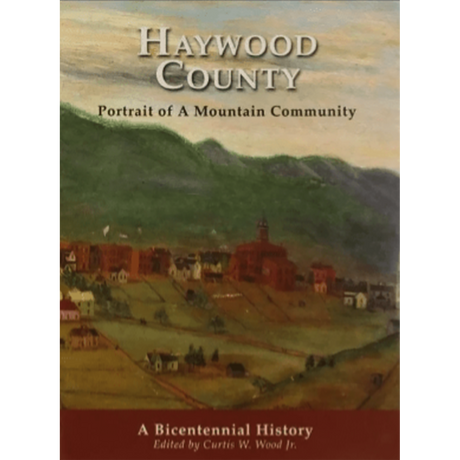 Haywood County, North Carolina: Portrait of a Mountain Community