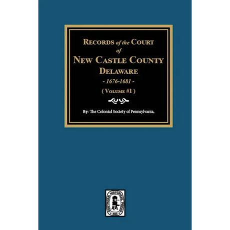 Records of the Court of New Castle County, Delaware, 1676-1681 Volume 1