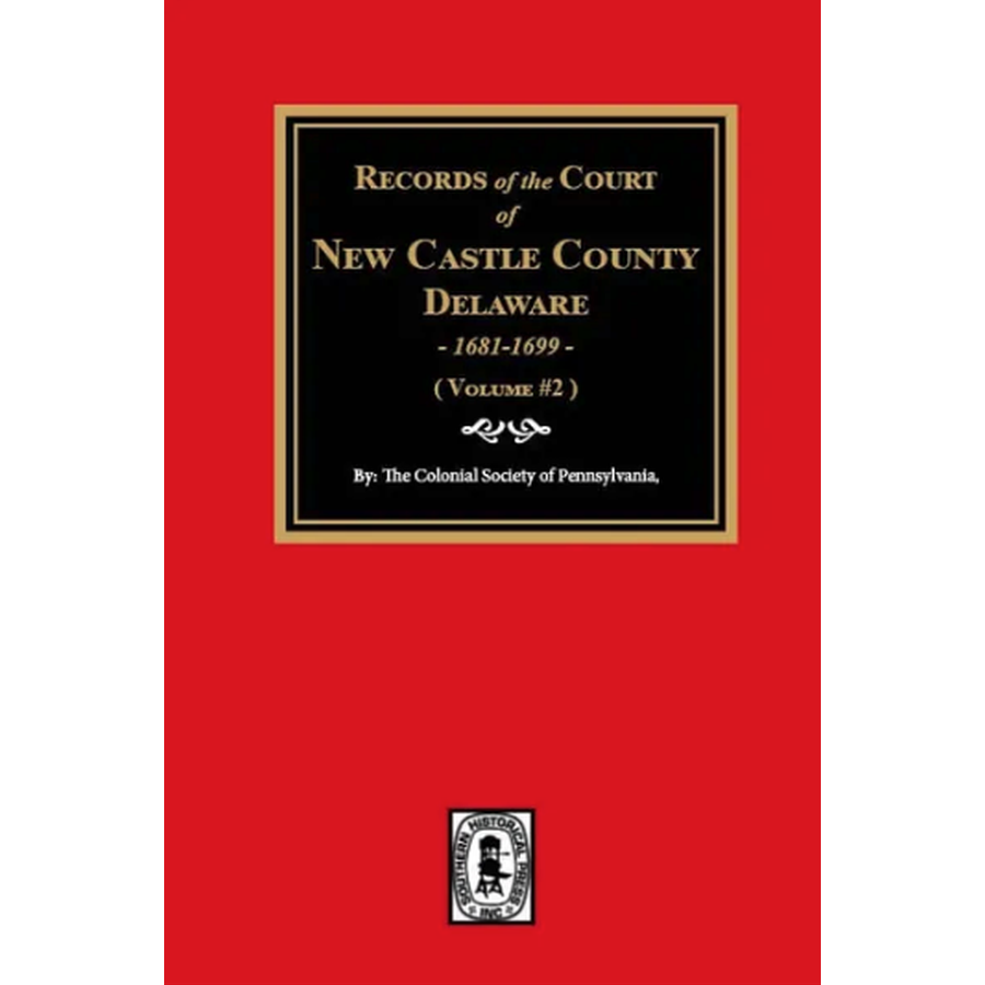 Records of the Court of New Castle County, Delaware, 1681-1699 Volume 2