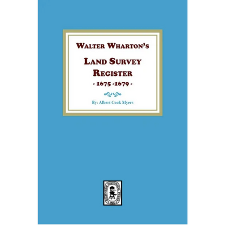 Walter Wharton's Land Survey Register, 1675-1679 [Pennsylvania]
